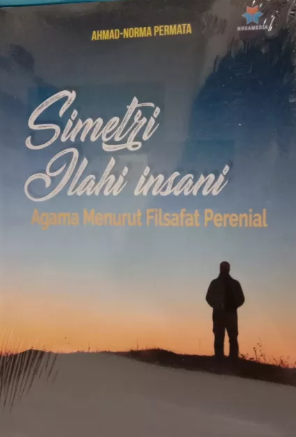 Simetri Ilahi-Insani: Manusia Menurut Filsafat Perennial